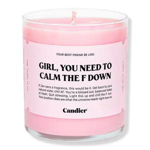 Girl, You Need To Calm The F'Down Candle